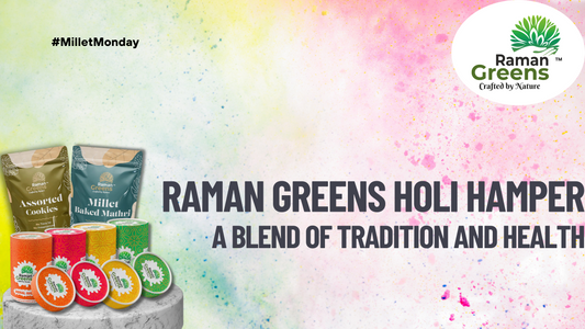 Raman Greens' Holi Hamper: A Blend of Tradition and Health
