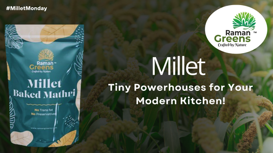 Millets: Tiny Powerhouses for Your Modern Kitchen!