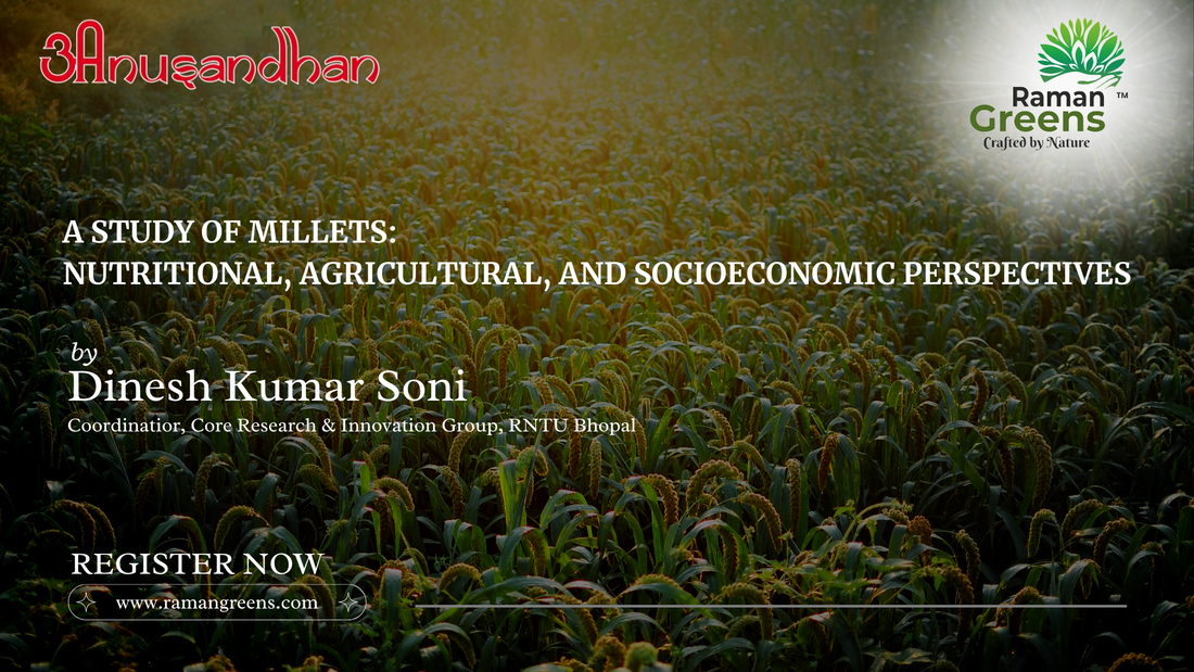A Study of Millets Nutritional, Agricultural, and Socioeconomic Persp