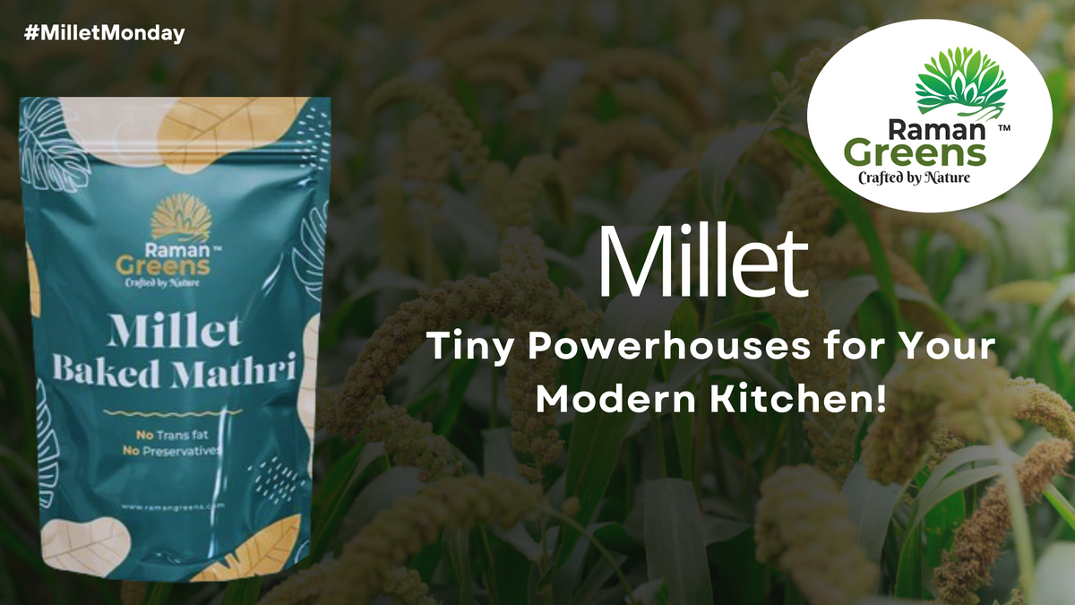 Millets: Tiny Powerhouses for Your Modern Kitchen!