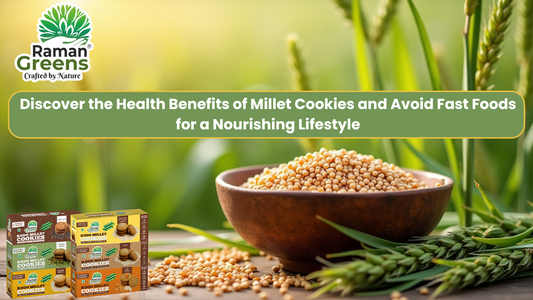 Discover the Health Benefits of Millet Cookies and Avoid Fast Foods for a Nourishing Lifestyle