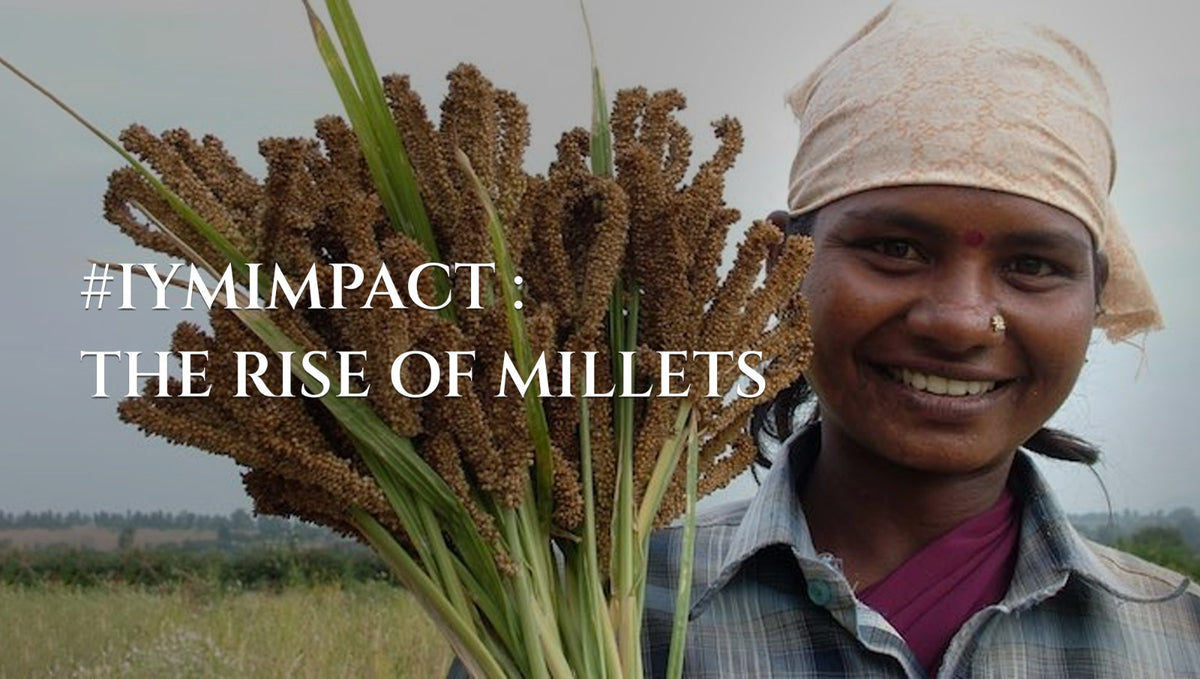 #IYMIMPACT : The Rise of Millets
